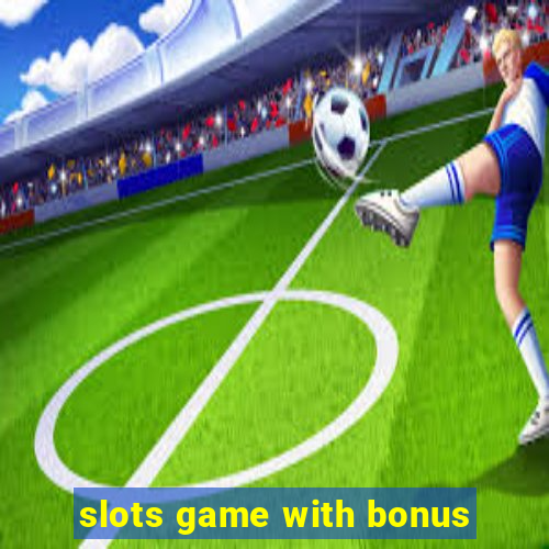 slots game with bonus