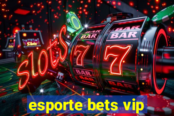 esporte bets vip