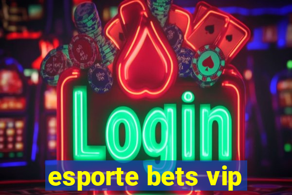 esporte bets vip