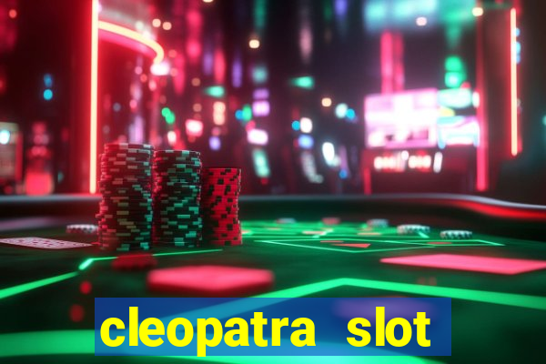 cleopatra slot machine game