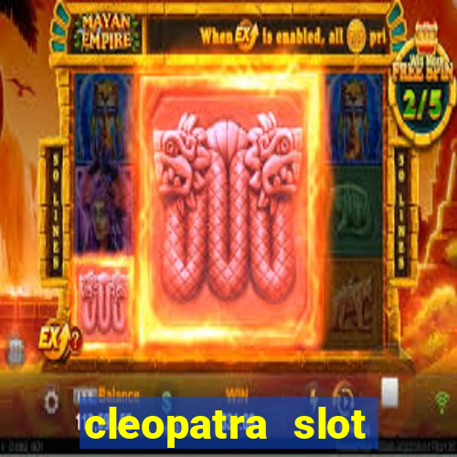 cleopatra slot machine game