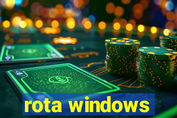 rota windows