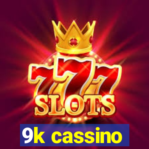 9k cassino