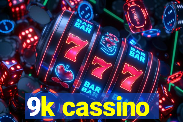 9k cassino