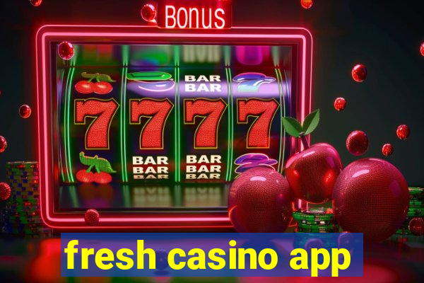 fresh casino app