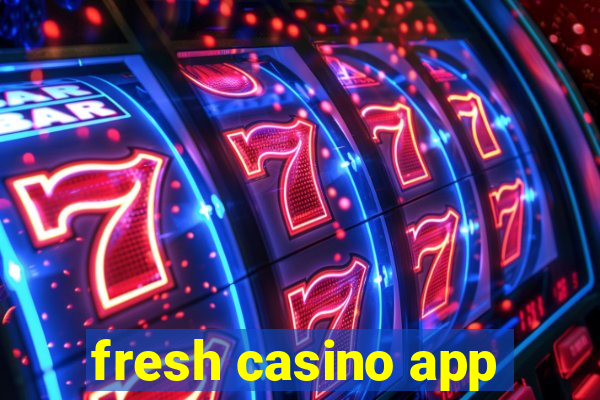 fresh casino app