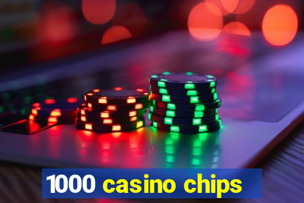 1000 casino chips