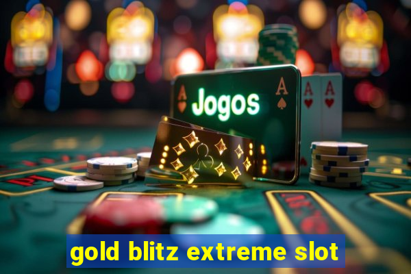 gold blitz extreme slot