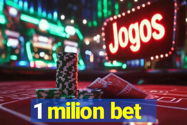 1 milion bet