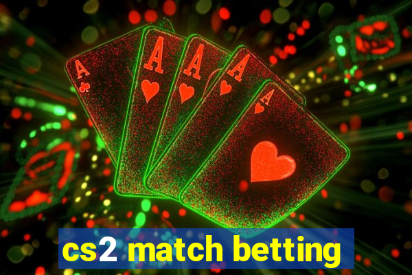 cs2 match betting