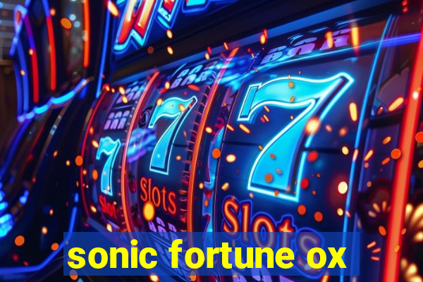 sonic fortune ox