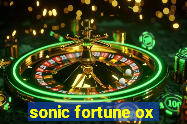 sonic fortune ox