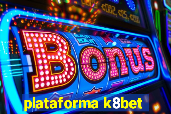 plataforma k8bet