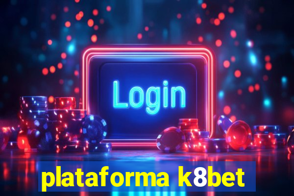 plataforma k8bet