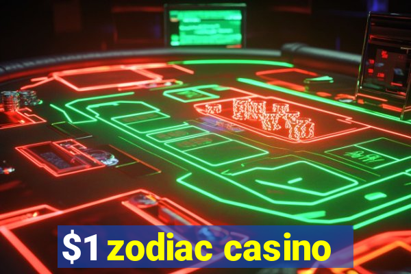 $1 zodiac casino