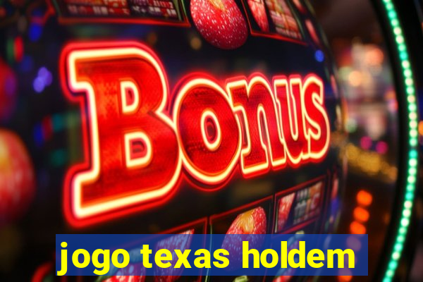 jogo texas holdem