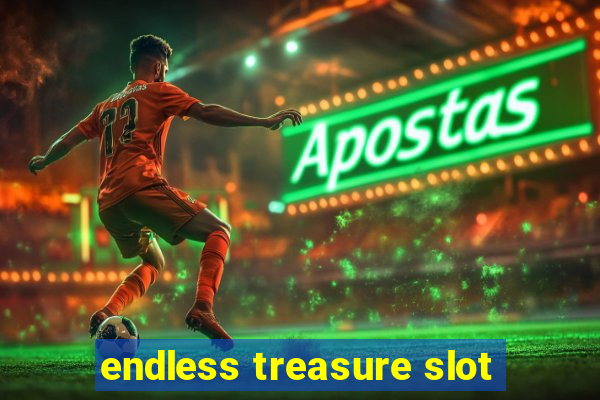 endless treasure slot