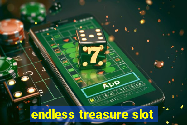 endless treasure slot