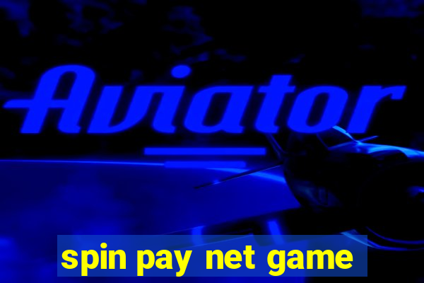 spin pay net game