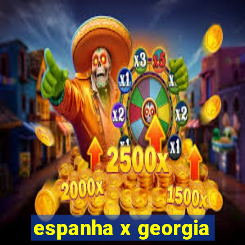 espanha x georgia