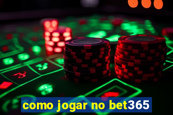 como jogar no bet365