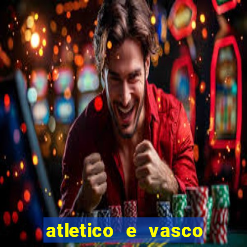 atletico e vasco onde assistir