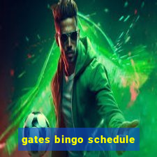 gates bingo schedule