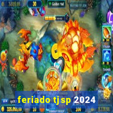 feriado tjsp 2024