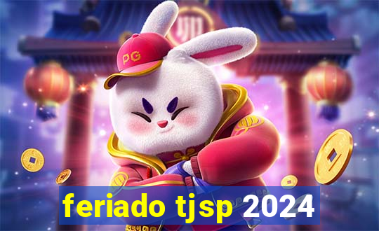 feriado tjsp 2024