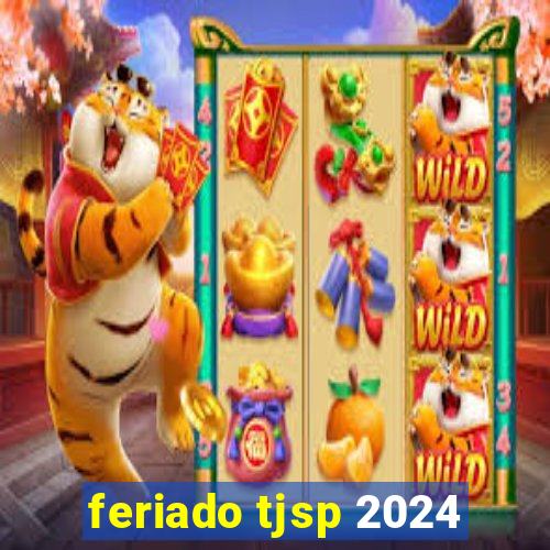 feriado tjsp 2024