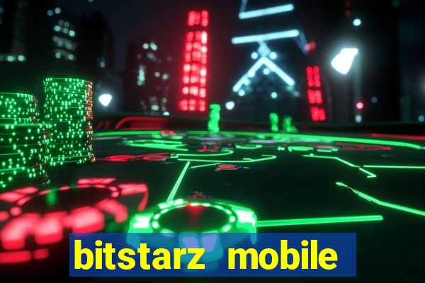 bitstarz mobile games & news