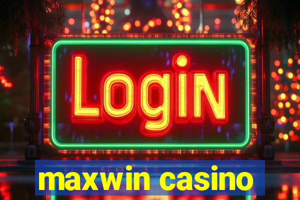 maxwin casino