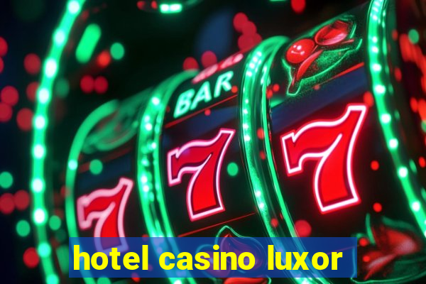 hotel casino luxor