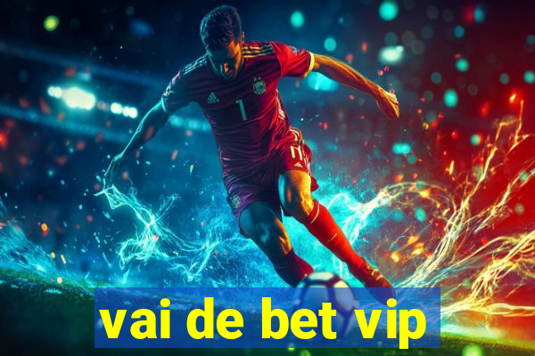 vai de bet vip