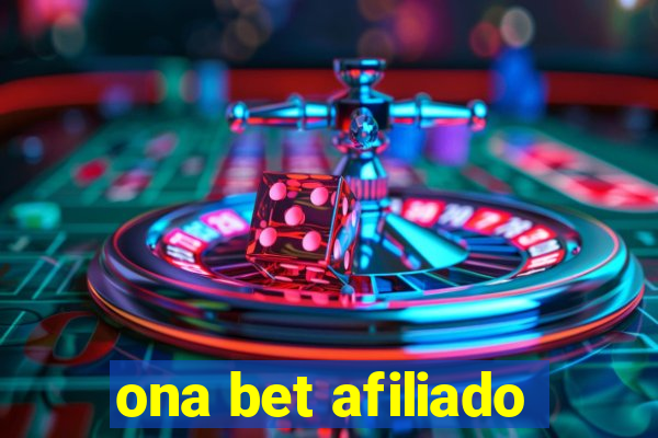 ona bet afiliado