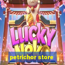 petrichor store