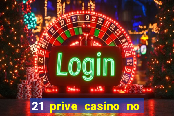 21 prive casino no deposit bonus codes