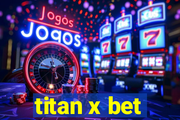 titan x bet