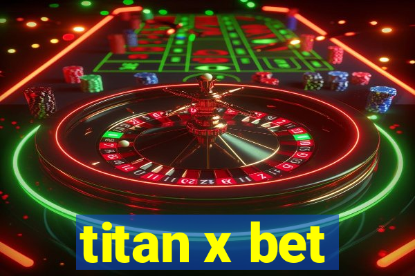 titan x bet