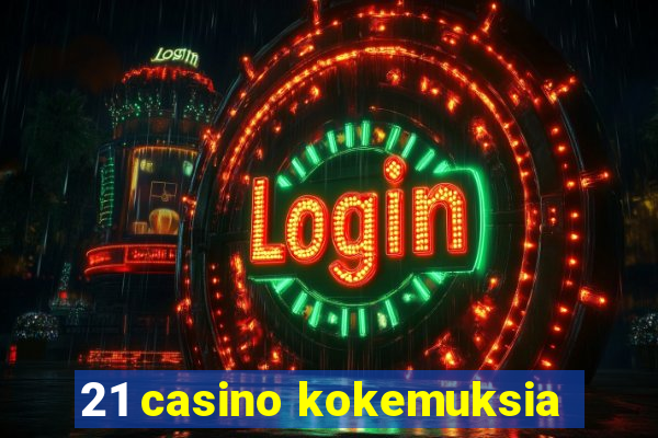 21 casino kokemuksia