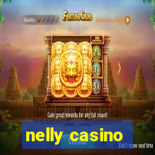 nelly casino