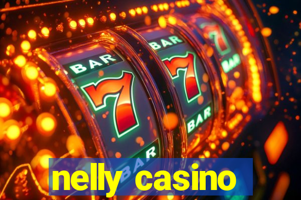 nelly casino