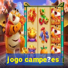 jogo campe?es