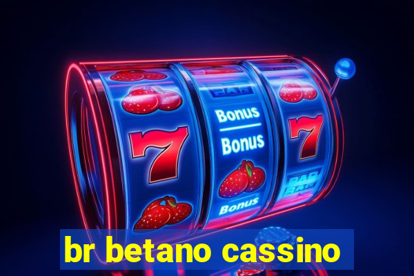 br betano cassino