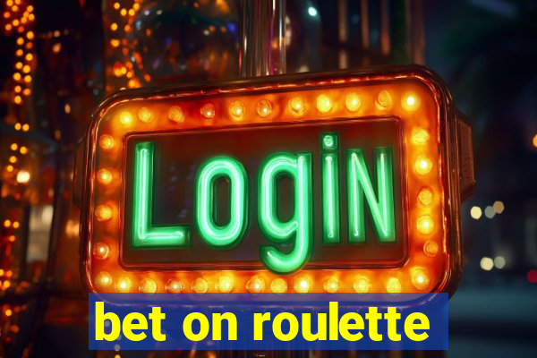 bet on roulette