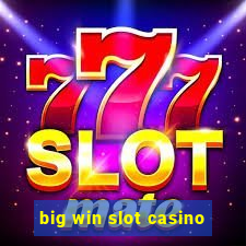 big win slot casino