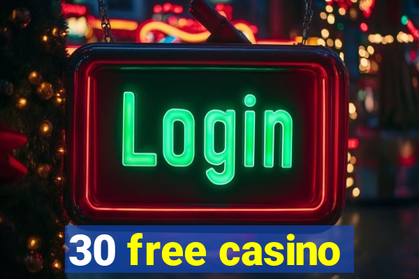 30 free casino