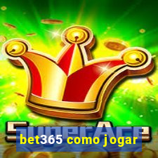 bet365 como jogar