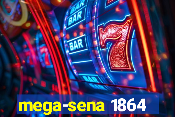 mega-sena 1864