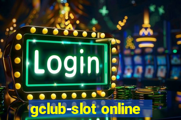 gclub-slot online